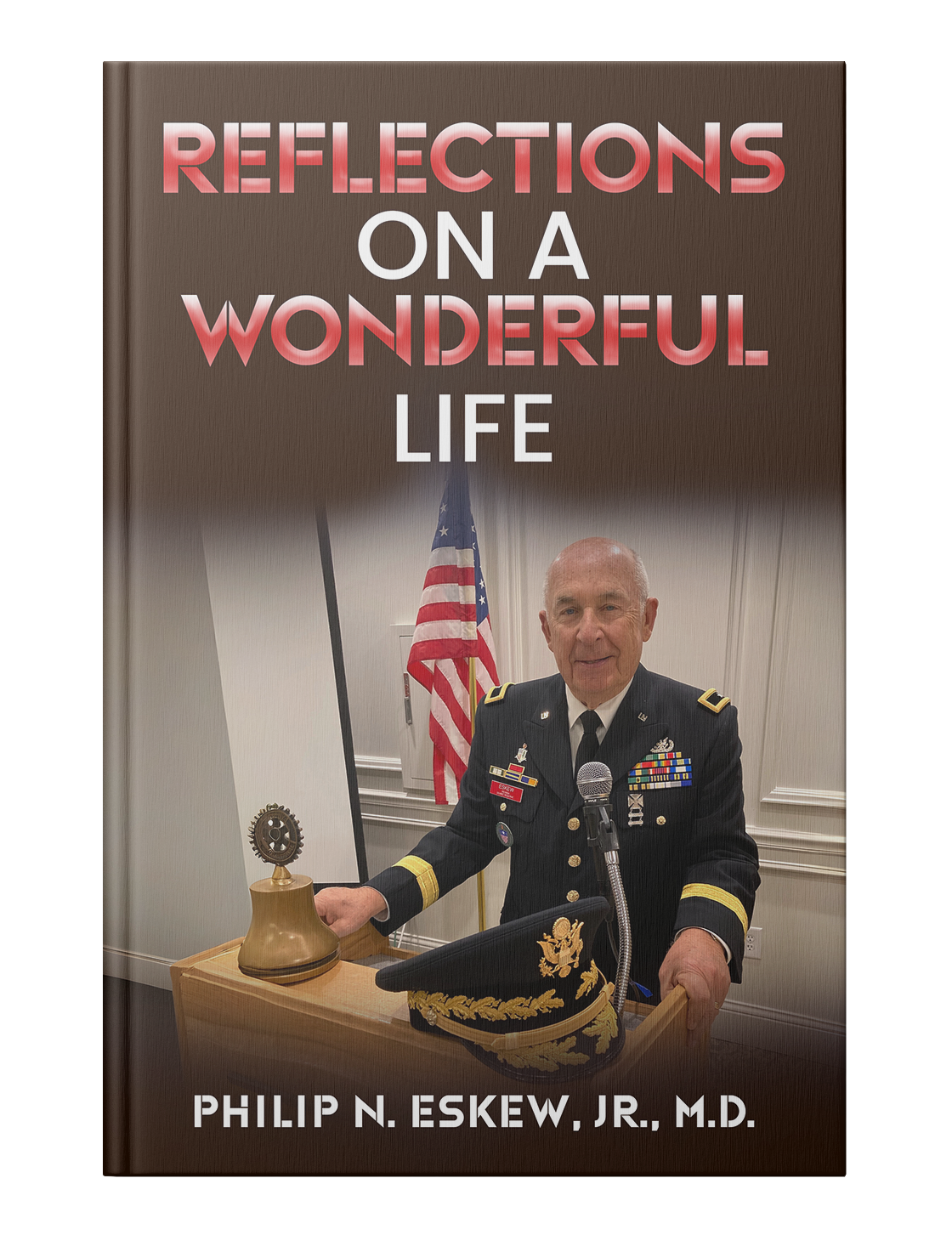 Reflections on a Wonderful Life — Memoir by Dr. Philip N. Eskew Jr., M.D.